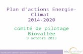 Plan dactions Energie-Climat 2014-2020 comité de pilotage Biovallée 9 octobre 2013 10 juillet 2013 – Séminaire ajustement/validation – Ecriture PCET.