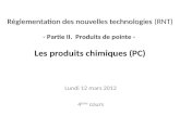 Réglementation des nouvelles technologies Réglementation des nouvelles technologies (RNT) - Partie II. Produits de pointe - Les produits chimiques (PC)