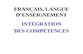 FRANÇAIS, LANGUE DENSEIGNEMENT INTÉGRATION DES COMPÉTENCES.