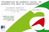Assemblée Générale Association des Maires 21 mai 2011 Introduction de produits locaux, de produits bio dans la restauration.