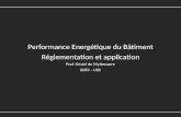 Performance Energétique du Bâtiment Réglementation et application Prof. Kristel de Myttenaere BATir - ULB.