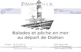 Balades et pêche en mer au départ de Doëlan Contact: 06 73 11 84 74 SARL Passion Mer 02 98 39 72 33 6 rue de Kerampellan passion-mer@orange.fr 29350 Moëlan.