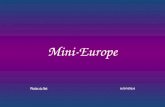 Mini-Europe Mini-Europe est un parc situé à Bruparck au pied de lAtomium à Bruxelles, Belgique. Le parc présente des reproductions des plus célèbres.