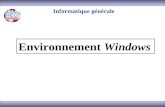Environnement Windows Informatique générale. Le Bureau Le bureau se divise en 3 zones : –les icônes par défaut du bureau : Poste de travail Favoris réseaux.