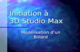 Initiation à 3D Studio Max Modélisation dun Billard