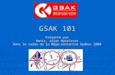 GSAK 101 Présenté par Denis, alias OpusTerra Dans le cadre de la Méga-rencontre Québec 2008.