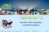 Gestion des équipes cynotechniques CONSEILLER TECHNIQUE CYNOTECHNIQUE - CYN 3 MAJ 01/10/05 Cdt PAGANON E 01/12.