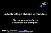 La technologie change le monde… Elle change aussi les façons dapprendre et denseigner!!! Les textes sont publiés sous licence Creative Commons 2.5 (Paternité).Creative.