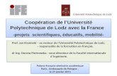 Coopération de lUniversité Polytechnique de Lodz avec la France -projets scientifiques, éducatifs, mobilité- Coopération de lUniversité Polytechnique de.
