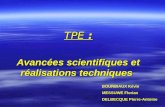 TPE : Avancées scientifiques et réalisations techniques BOURBIAUX Kévin MESSUWE Florian DELBECQUE Pierre-Antoine.
