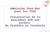 SAIO Nice - janvier 2014 Admission Post-Bac pour les STAV Présentation de la procédure APB aux lycéens de Première et Terminale.