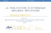 LA PUBLICATION ÉLECTRONIQUE QUELQUES RÉFLEXIONS Françoise Demaizière, Université Paris 7 Revue Apprentissage des langues et systèmes dinformation et de.