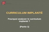 CURRICULUM IMPLANTÉ Pourquoi analyser le curriculum implanté ? (Partie 1)