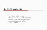 Le CNU section 63 Nouvelles de la 63 ème section Bilan des sessions de qualification 2009 Bilan de la session de promotion 2009 Les nouvelles missions.