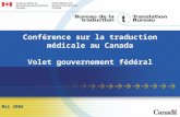 Mai 2006 Conférence sur la traduction médicale au Canada Volet gouvernement fédéral.