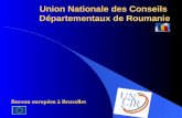 Union Nationale des Conseils Départementaux de Roumanie Bureau européen à Bruxelles.