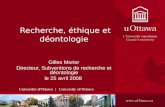 Recherche, éthique et déontologie Gilles Morier Directeur, Subventions de recherche et déontologie le 25 avril 2008.