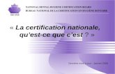 « La certification nationale, quest-ce que cest ? » Dernière mise à jour : Janvier 2008.