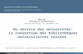 Au service des universités: Le consortium des bibliothèques universitaires suisses Pascalia Boutsiouci, consortium des bibliothèques universitaries suisses.