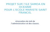 PROJET SUR lILE SAMOA EN OCEANIE POUR LECOLE MARISTE SAINT FRANCIS. rénovation du toit de ladministration et des classes.