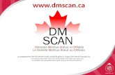 Www.dmscan.ca Le programme DM-SCAN est rendu possible grâce à lappui de Merck Canada Inc. Les opinions exprimées dans cette présentation sont celles des.