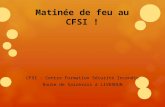 Matinée de feu au CFSI ! CFSI : Centre Formation Sécurité Incendie Route de Saizerais à LIVERDUN.