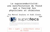 La supraconductivité: une manifestation du froid qui a fasciné les physiciens et chimistes Par Marcel Ausloos et Rudi Cloots Professeurs à lUniversité