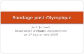 Jack Jedwab Association détudes canadiennes Le 27 septembre 2008 Sondage post-Olympique.