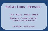 Relations Presse IAE Nice 2011-2012 Mastere Communication Organisationnelle Philippe Bellissent.