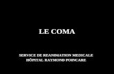 LE COMA SERVICE DE REANIMATION MEDICALE H”PITAL RAYMOND POINCARE
