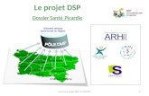 Lancement projet DSP 25/10/20071 Le projet DSP Dossier Santé Picardie.