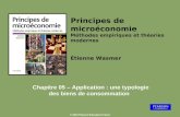 ® 2010 Pearson Education France Principes de microéconomie Méthodes empiriques et théories modernes Étienne Wasmer Chapitre 05 – Application : une typologie.