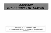 RAPPORT DES GROUPES DE TRAVAIL Colloque du 13 novembre 2008 La médiation à Namur, 10 ans après, originalité et richesse.