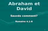 1 Abraham et David Sauvés comment? Romains 4.1-8.