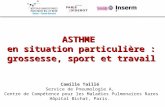 ASTHME en situation particulière : grossesse, sport et travail Camille Taillé Service de Pneumologie A, Centre de Compétence pour les Maladies Pulmonaires.
