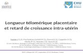 XXIII e Colloque de lATC (septembre 2013), Bordeaux, France Longueur télomérique placentaire et retard de croissance intra-utérin Toutain J (1,2), Prochazkova-Carlotti.