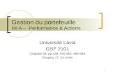 Gestion du portefeuille 08 A – Performance & Actions Université Laval GSF 2101 Chapitre 16: pp 439, 450-453, 465-468 Chapitre 17: En entier 1.