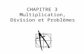 CHAPITRE 3 Multiplication, Division et Problèmes.