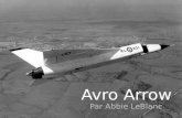 Avro Arrow Par Abbie LeBlanc. Pour commencer un VIDEO! Avro Arrow
