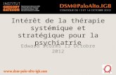 Intérêt de la thérapie systémique et stratégique pour la psychiatrie Edward Storms 13 Octobre 2012.