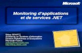 Monitoring dapplications et de services.NET Stève SFARTZ Architecte en Système dinformation Division Plateformes et Ecosystème Microsoft France ssfartz@microsoft.com.