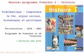 D. Carlotti, Nouveau Programme Première- 2013-14-1 Nouveau programme Première S : Histoire Problématique : Comprendre le XXe, enjeux sociaux, économiques.