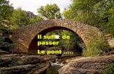 Il suffit de passer Le pont ….. Sur le Toulourenc ( Ventoux )