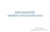 BIBLIOGRAPHIE ABORDS VASCULAIRES 2013 Mélanie Hanoy Bibliographie le 14/01/2014.