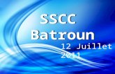 SSCC Batroun SSCC Batroun 12 Juillet 2011. 1ère lettre aux Cort.12,14-27 SSCC BATROUNSSCC BATROUN S S C C B A T R O U N Le corps ne se compose pas dun.