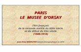 PARIS LE MUSEE DORSAY lArt français de la seconde moitié du XIXe siècle et du début du XXe siècle(1848-1914) Jean-Paul BARRUYER Jean-Paul BARRUYER balade.