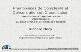 Phénomènes de Complexité et Concentration en Classification Richard Nock rnock@martinique.univ-ag.fr rnock Groupe de.