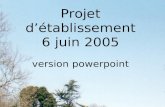 Projet détablissement 6 juin 2005 version powerpoint.