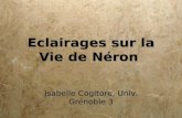 Eclairages sur la Vie de Néron Isabelle Cogitore, Univ. Grenoble 3.