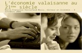 Léconomie valaisanne au 21 ème siècle Marie-Françoise Perruchoud-Massy, docteur en économie – 8 novembre 2006.
